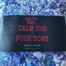 Load image into Gallery viewer, Calm the Fuck Down - Bath Bomb Foam | Pretty Whimsical
