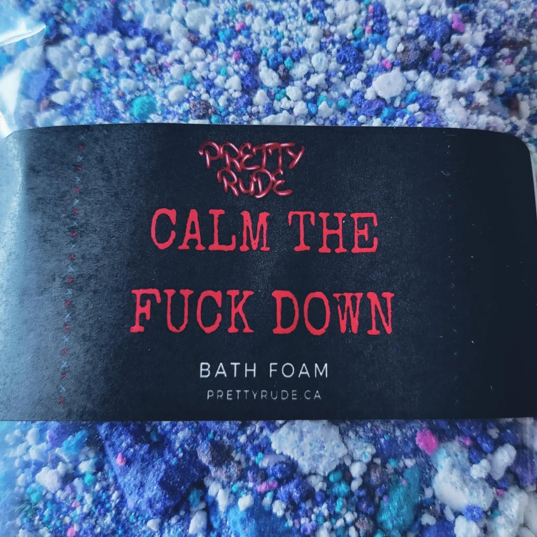 Calm the Fuck Down - Bath Bomb Foam | Pretty Whimsical